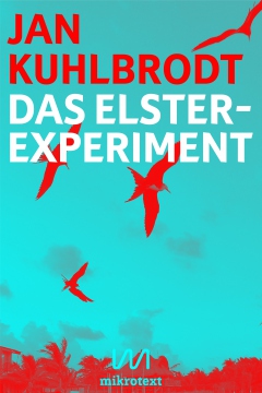 Jan Kuhlbrodt - Das Elster-Experiment